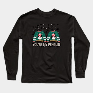 Youre My Penguin Long Sleeve T-Shirt